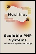 Scalable PHP Systems: Microservices, Queues, and DevOps