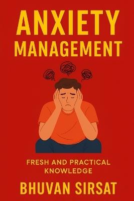 anxiety management - Bhuvan Sirsat - cover