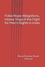 False Rape Allegations, Honey Traps & the Fight for Men's Rights in India