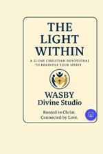 The Light Within: 31 Days to Rekindle Your Spirit
