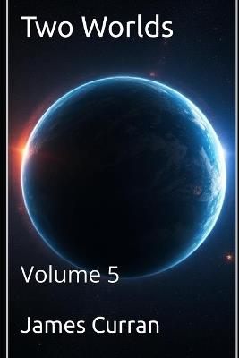Two Worlds: Volume 5 - James Curran - cover