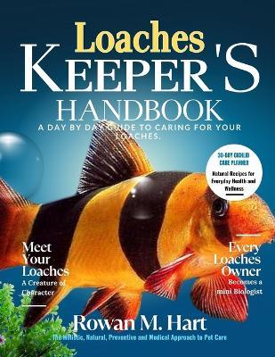 Loaches Keeper's Handbook: A day by day guide to caring for your loaches - Rowan M Hart - cover