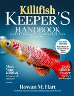 Killifish Keeper's Handbook: A day by day guide to caring for your killifish