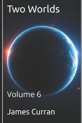 Two Worlds: Volume 6 - James Curran - cover