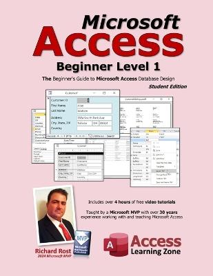 Microsoft Access Beginner Level 1: Student Edition: The Beginner's Guide to Microsoft Access Database Design - Richard Rost - cover