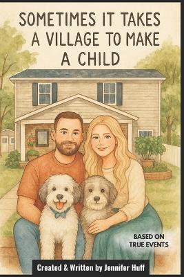 Sometimes It Takes a Village to Make a Child - Jennifer Huff - cover