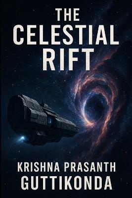 The Celestial Rift - Krishna Prasanth Guttikonda - cover