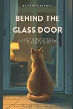 Behind The Glass Door: A cat's journey through kindness, capitalism, and the search for dignity.