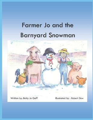 Farmer Jo and the Barnyard Snowman - Betty Jo Goff - cover