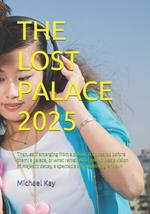 The Lost Palace: Then, as if emerging from a dream, it appeared before them: a palace, or what remained of one. It was a vision of majestic decay, a spectacle of crumbling grandeur.