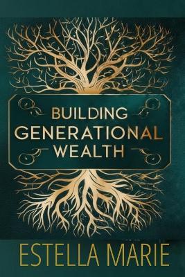 Building Generational Wealth - Estella Marie - cover
