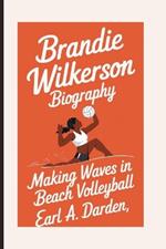 Brandie Wilkerson Biography: Making Waves in Beach Volleyball