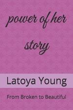 power of her story: From Broken to Beautiful