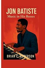 Jon Batiste: Music in His Bones