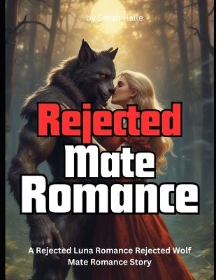 Rejected Mate Romance - Sarah Halle - cover