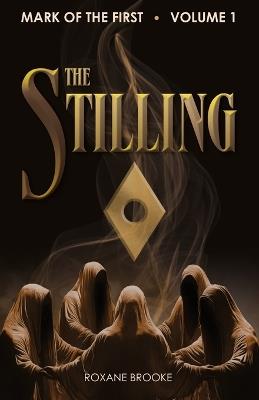 The Stilling: A high-fantasy novel - Roxane Brooke - cover