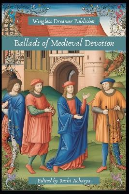 Ballads of Medieval Devotion - Kyle Mickleson,Hetta Jones - cover