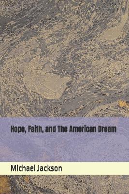 Hope, Faith, and The American Dream - Michael Jackson - cover