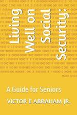 Living Well on Social Security: A Guide for Seniors