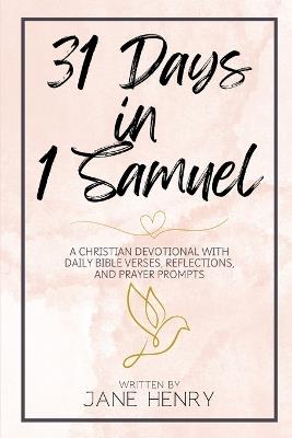 31 Days in 1 Samuel: A Christian Devotional with Daily Bible Verses, Reflections, and Prayer Prompts - Jane Henry - cover