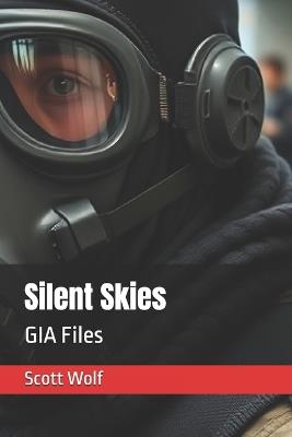 Silent Skies: GIA Files - Scott Wolf - cover