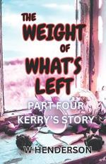 The Weight Of What's Left: Kerry's Story