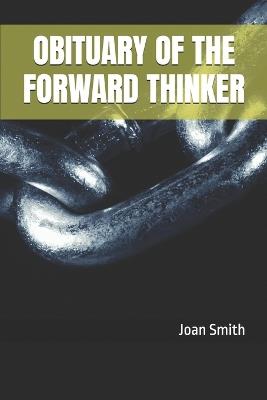 Obituary of the Forward Thinker - Joan Smith - cover