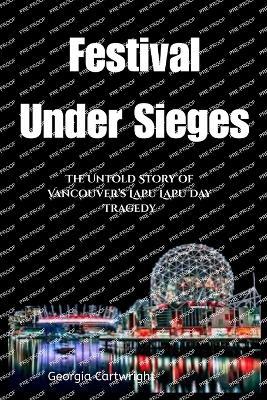 Festival Under Siege: The Untold Story of Vancouver's Lapu Lapu Day Tragedy - Georgia Cartwright - cover