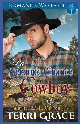 La Seconde Chance du Cowboy: Romance Western - Terri Grace - cover