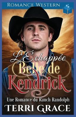 L'Échappée Belle de Kendrick: Romance Western - Terri Grace - cover