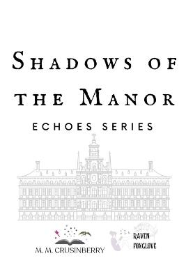 Shadows of the Manor - Raven Foxglove,M M Crusinberry - cover