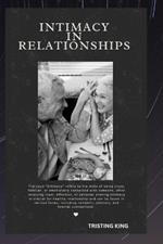 Intimacy in Relationships: Building and Sustaining Deep Connections
