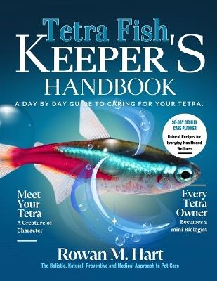 Tetra Fish Keeper's Handbook: A day by day guide to caring for your tetra - Rowan M Hart - cover