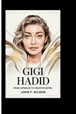 Gigi Hadid: From Catwalks To Creative Empire