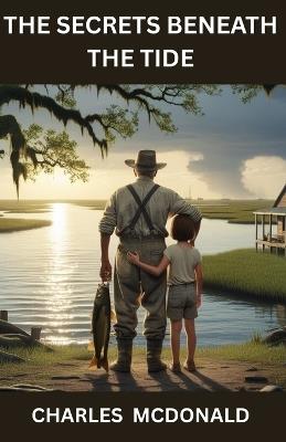 The Secrets Beneath the Tide - Charles McDonald - cover