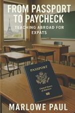 From Passport to Paycheck: Teaching Abroad for Expats, travel, expat, affordability, employment, income, teaching, aboard