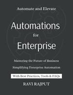 Automations for Enterprise: Mastering the Future of Business: Smart Enterprise Unlocking Automation for Growth Future-Proof Your Business with Enterprise Automation The Enterprise Automation