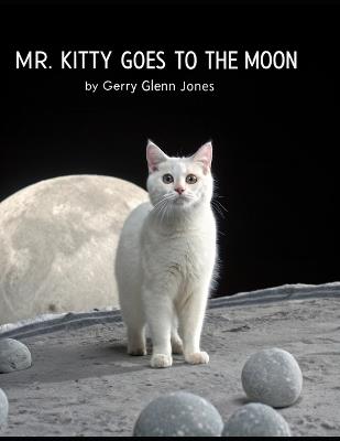 Mr. Kitty Goes to the Moon - Gerry Glenn Jones - cover