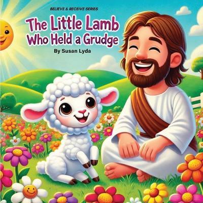 The Little Lamb Who Held a Grudge - Susan Lyda - cover