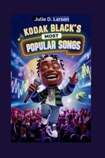 Kodak Black's Most Popular Sogs