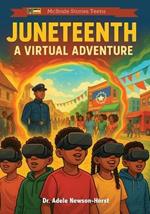 Juneteenth: A Virtual Adventure