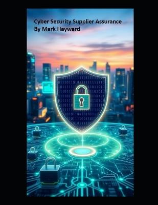 Cyber Security Supplier Assurance - Mark Hayward - cover