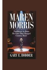 Maren Morris: Trailblazer in Boots, The Voice That Changed Country Music