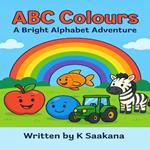 ABC Colours: A Bright Alphabet Adventure