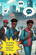 The Texting Playbook: Crafting Perfect Messages for Every Situation