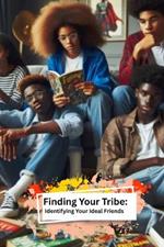 Finding Your Tribe: Identifying Your Ideal Friends