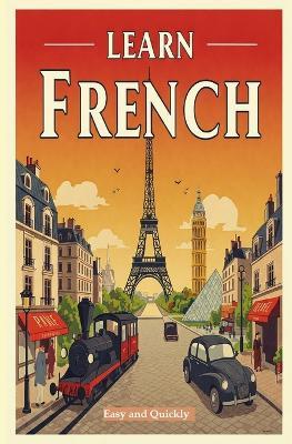 Learn French: From Zero to French Hero: A Beginner's Guide for English Speakers - Miky Dan - cover