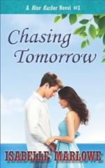 Chasing Tomorrow (A Blue Harbor Novel)