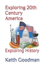 Exploring 20th Century America: Exploring History