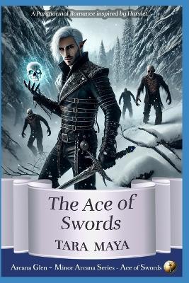 The Ace of Swords: A Paranormal Romance Inspired by Hamlet - Tara Maya - cover